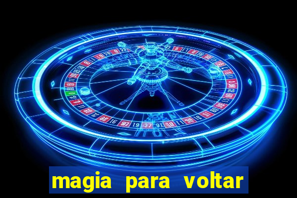 magia para voltar no tempo